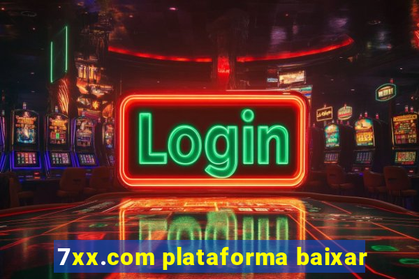 7xx.com plataforma baixar